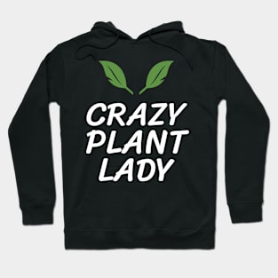 Crazy Plant Lady Gardener Garden Hoodie